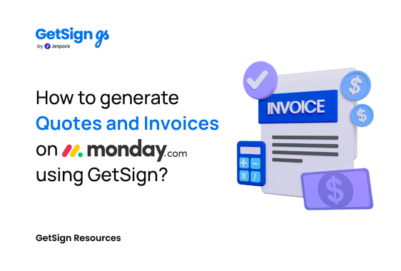 How to generate quotes and invoices on monday.com using GetSign