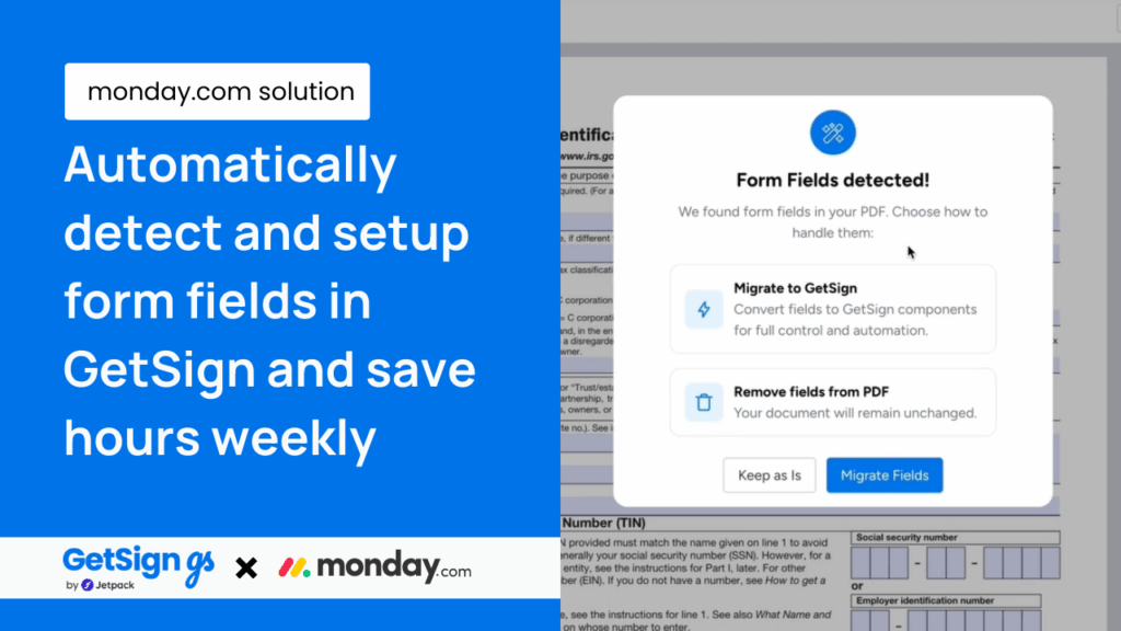 Digitizing printable forms on monday.com with a click using GetSign - Automatically detect and setup form fields in GetSign and save hours weekly