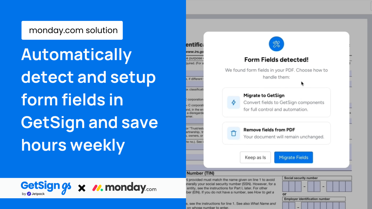 Digitizing printable forms on monday.com with a click using GetSign - Automatically detect and setup form fields in GetSign and save hours weekly